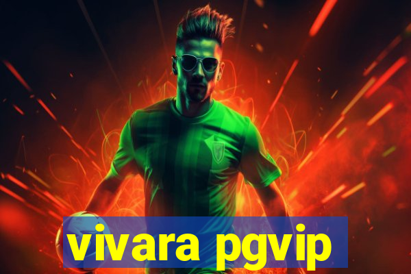 vivara pgvip